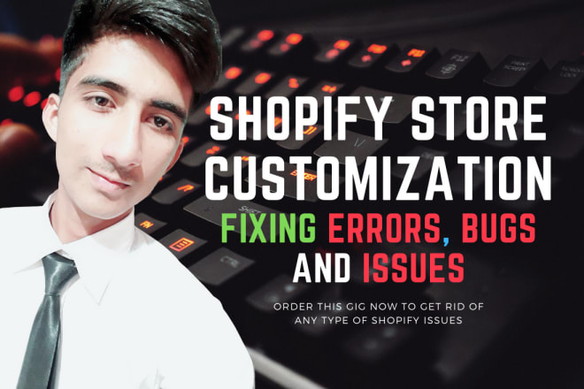 I will do custom shopify coding, fix any bug in your shopify store