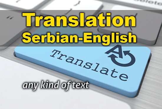 I will do english to serbian and serbian to english translation