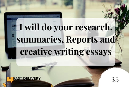 I will do outstanding research, summaries, creative content writing