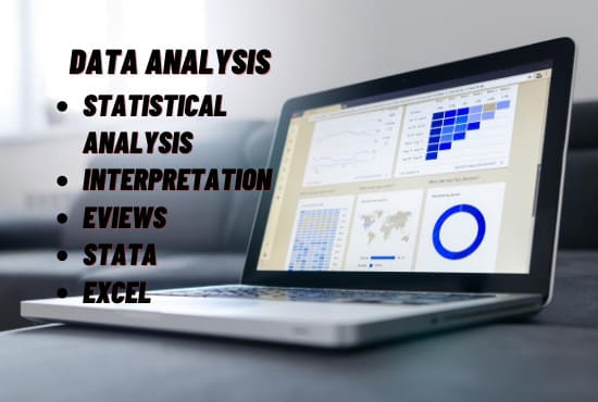 I will do regression and statistical data analysis on eviews, excel, stata