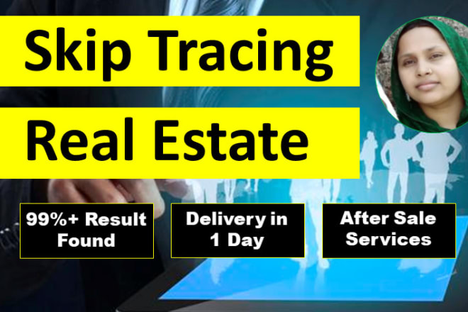 I will do skip tracing for real estate business