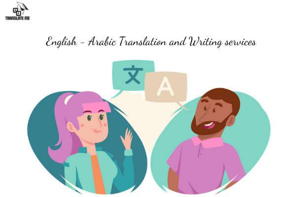 I will do translation and writing in arabic or english