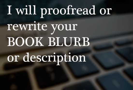 I will edit or rewrite your book blurb or description