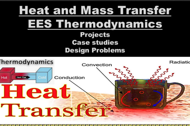 I will help you in heat and mass transfer and ees programming