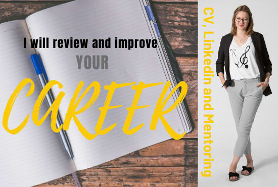 I will help your career by improving your CV and linkedin x