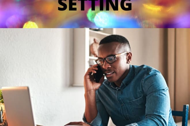 I will make appointment setting phone calls for you