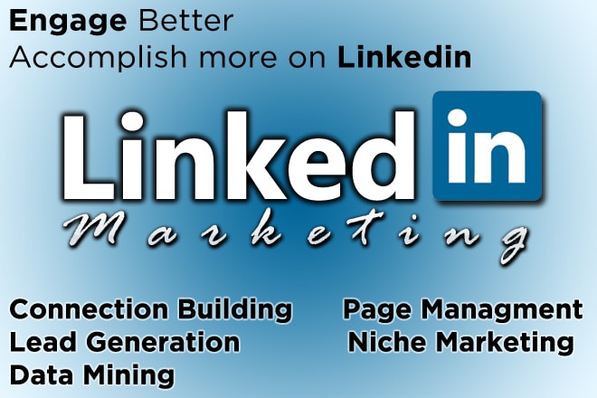 I will manage linkedin profile, marketing and lead generation