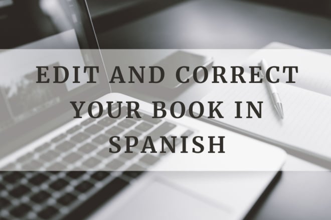 I will professionally edit and proofread in spanish your book