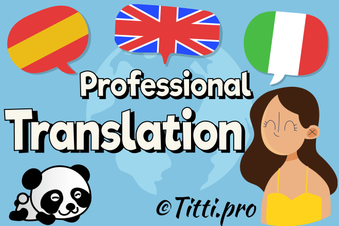I will professionally translate spanish, italian, english