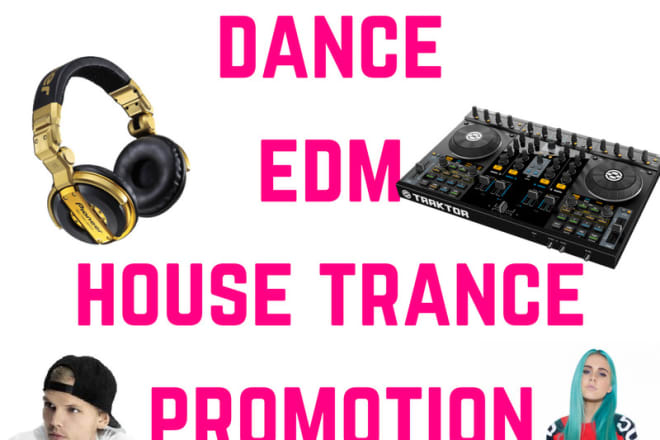 I will promote your edm dance music track, dj mix or album