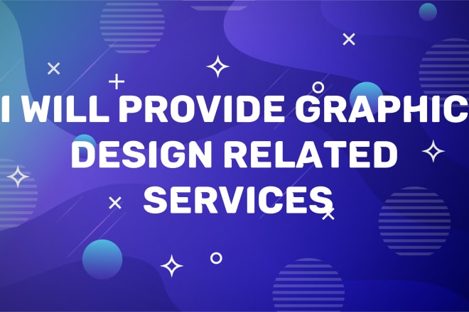 I will provide graphic design related services