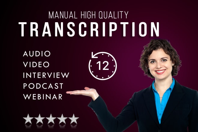 I will transcribe audio and do video transcription