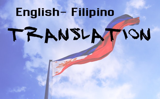 I will translate english to filipino language