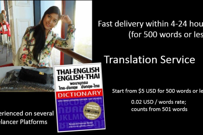 I will translate thai to english or english to thai 4 to 24 hrs