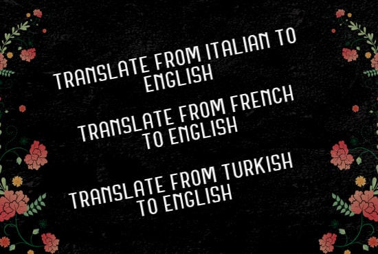 I will translate your text from italian french turkish to english