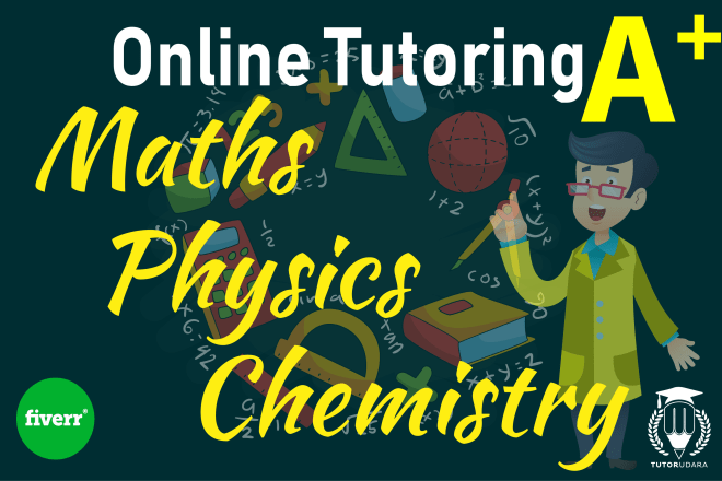 I will tutor you in solving maths physics chemistry problems