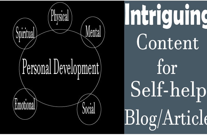 I will write an intriguing content for your self help blog
