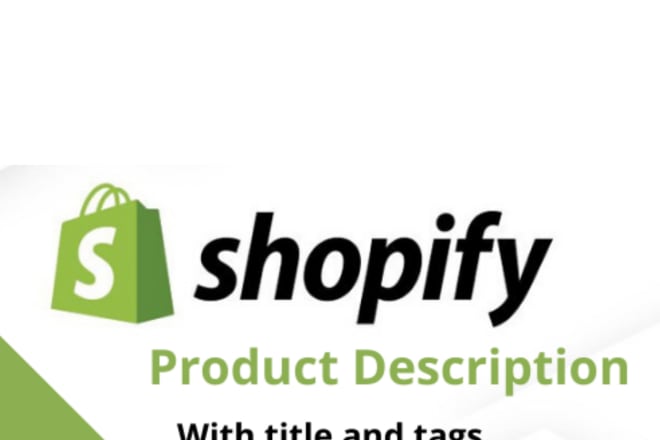 I will write best persuasive SEO shopify product description with title and tags