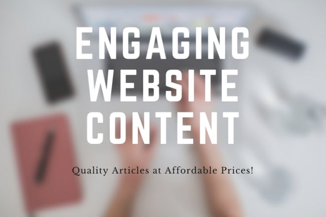 I will write engaging content for your website