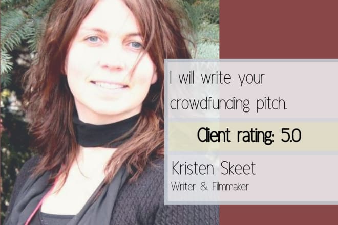 I will write your crowdfunding pitch