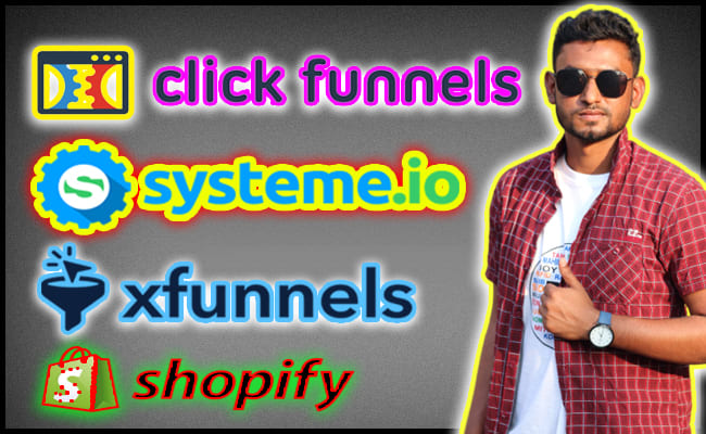 I will be your clickfunnels sales funnel, systeme io, xfunnels, shopify expert