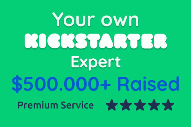 I will be your kickstarter expert