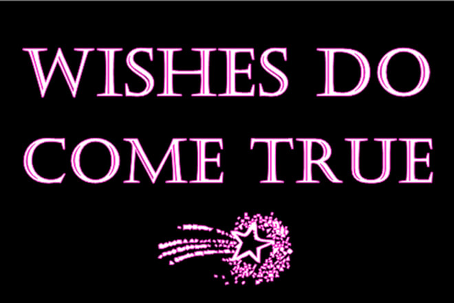 I will cast a 100 year old extreme wishing spell to grant your wish