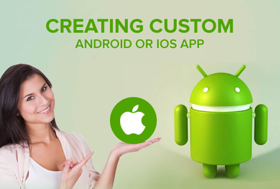 I will creating custom mobile app for you