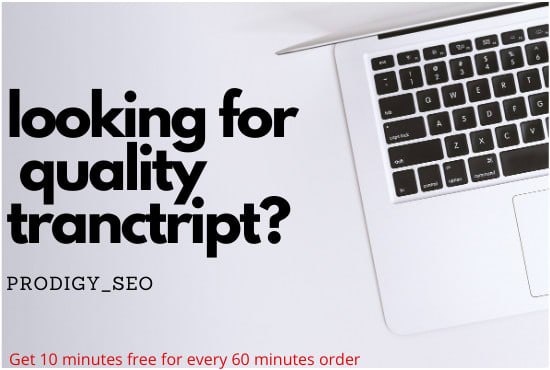 I will do a quality fast audio and video transcription