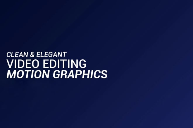 I will do elegant video editing and motion graphics