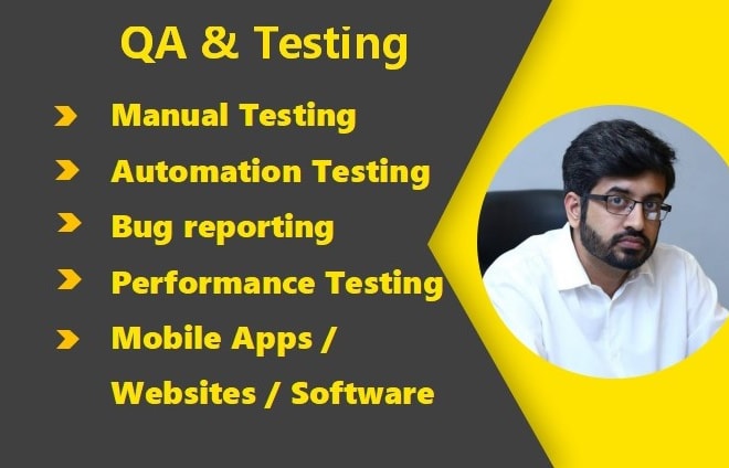 I will do software testing, app testing, website testing or quality assurance