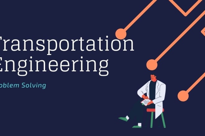 I will help you to solve transportation engineering problems