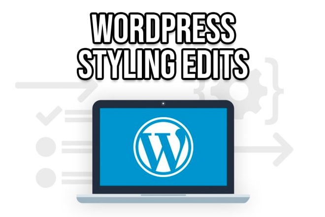 I will make any CSS styling changes to your wordpress website