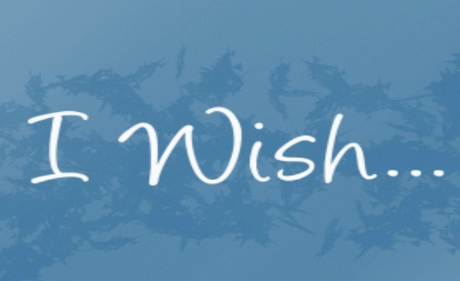 I will make your wish come true