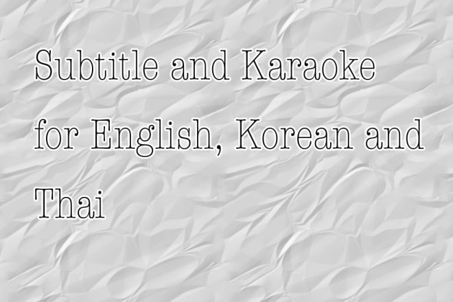 I will making subtitle and karaoke