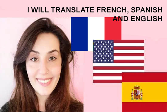 I will professionally translate spanish, english and french