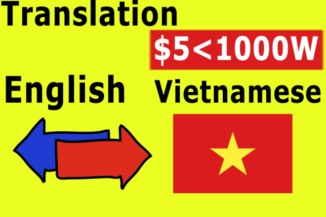 I will translate 1000w english to vietnamese 12h