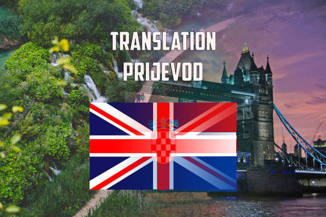 I will translate english to croatian and the other way
