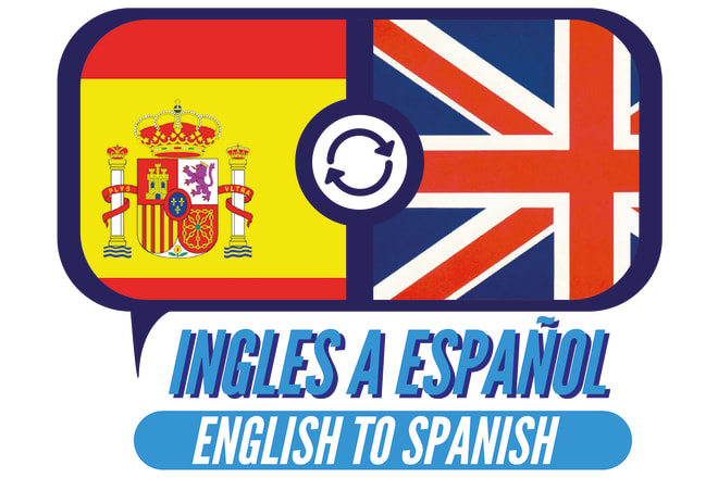 I will translate from english to spanish and vice versa