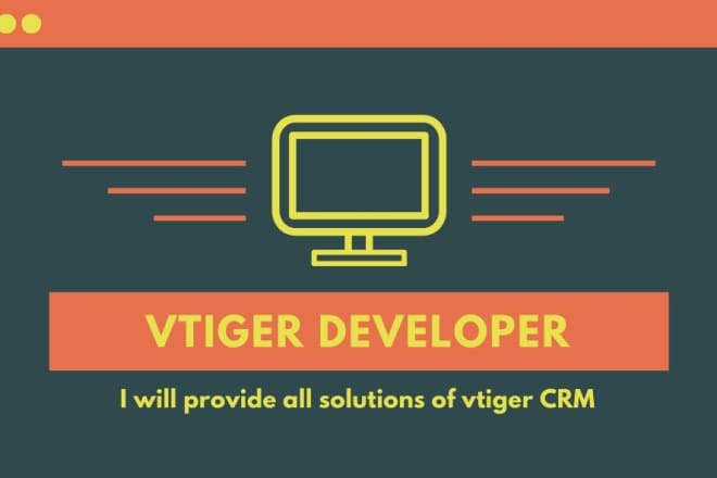 I will work on vtiger CRM