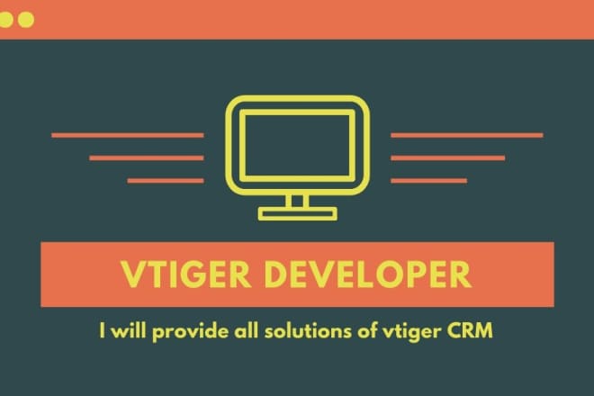 I will work on vtiger CRM