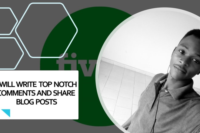 I will write top notch comments and share blog posts