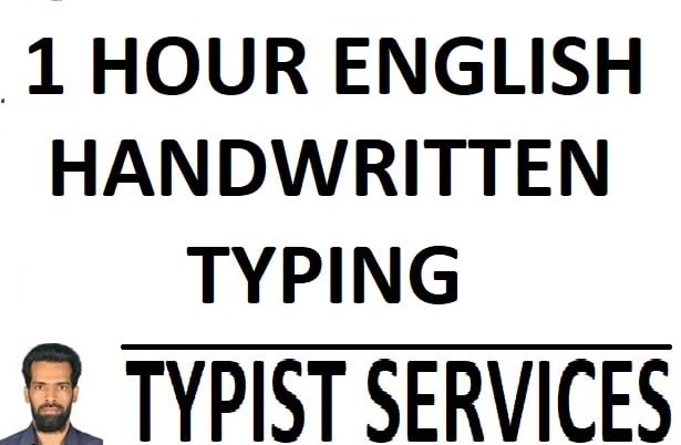 I will as fast typing english data entry typist type handwritten