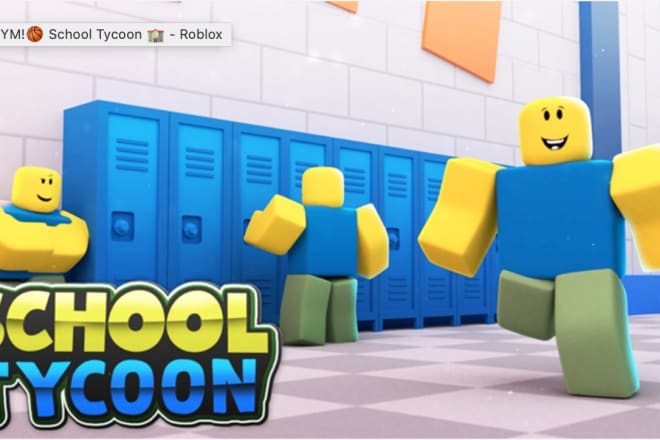 I will complete a school tycoon from roblox for you