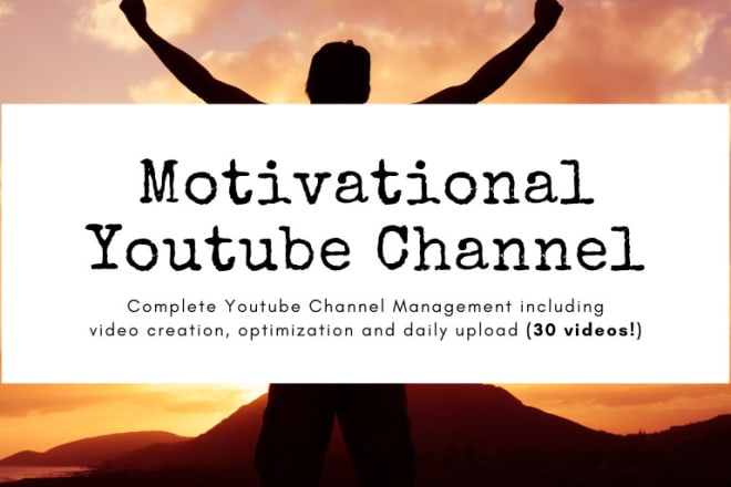 I will completely manage your motivation youtube channel