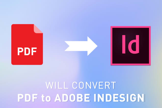 I will convert PDF to indesign