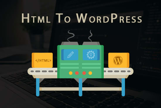 I will convert website from HTML to wordpress professionally