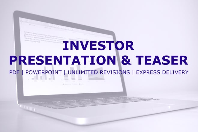 I will create your investor presentation and investment teaser