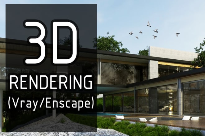 I will do a wonderful photorealistic rendering for you