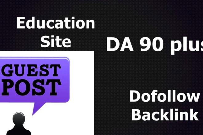 I will do edu guest post with powerful dofollow backlinks da 90